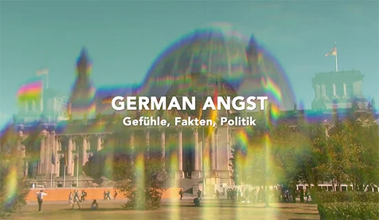 German Angst – Gefühle, Fakten, Politik